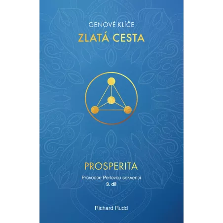 Genové klíče - kniha ZLATÁ CESTA 3.díl - PRŮVODCE PERLOVOU SEKVENCÍ